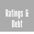 Ratings & Debt