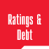 Ratings & Debt